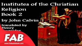 Institutes of the Christian Religion Book 2 Part 12 Full Audiobook by John CALVIN by Nonfiction [upl. by Alie673]