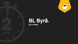 BL Byrå på 2 minuter [upl. by Gninnahc]