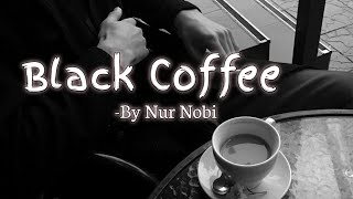 Black Coffee  Ami Tor Black Coffee Tui Amar Sugar Nurnobi BEMUSIC [upl. by Los]