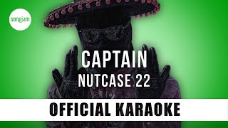 Nutcase 22  Captain Official Karaoke Instrumental  SongJam [upl. by Ahsinid]