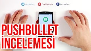 Telefonunuzdaki Bildirimleri Bilgisayarınızda Görün  Pushbullet İncelemesi [upl. by Ehrlich]