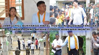 JAMPUI HILL BUKHAKGO KWTAL HOSTEL NI BUILDING TANGJAK TONGMA ROKNO NAIKHA TIPRASA HAMKWRAI MONTRI [upl. by Hameerak]