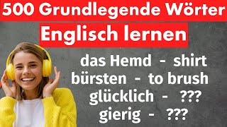 500 Grundlegende Englische Wörter für Anfänger  Englisch Lernen Kompletter Leitfaden [upl. by Evyn836]