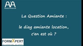 La Question Amiante  le diag amiante pour la location cen est où [upl. by Nnylirak]