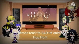 Pro Heroes react to SADist animation Hog Hunt [upl. by Brendis]