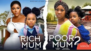 Rich Mum Poor MumNew Trending Nigerian Movies2024 By Destiny Etiko Chinenye NnebaLatest Movie [upl. by Amihc]