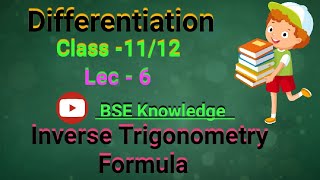 Differentiation class1112 Lec6Inverse Trigonometry Formuladifferentiationmaths trigonometry [upl. by Kaya856]