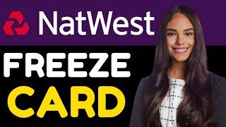 HOW TO FREEZE YOUR NATWEST CARD 2024 FULL GUIDE [upl. by Acinhoj]