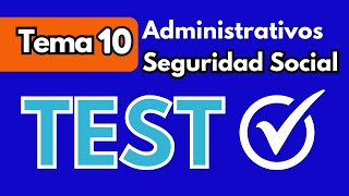 TEST 10  Administrativos de la Seguridad Social [upl. by Fazeli]