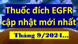 Cập nhật mới nhất tháng 9 năm 2024 thuốc đích EGFR [upl. by Norvil]