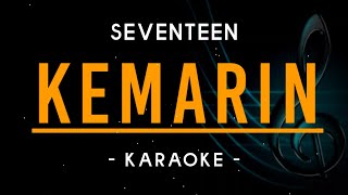 Kemarin  Seventeen  Karaoke [upl. by Adnamor]