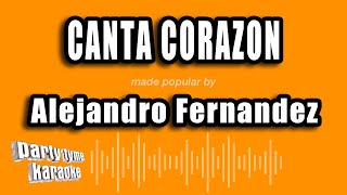 Alejandro Fernandez  Canta Corazon Versión Karaoke [upl. by Nnyleahs]