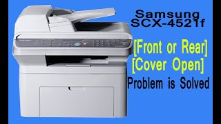 front or Rear Cover open problem on Samsung SCX4521f multifunction Printer Solution tips [upl. by Nomrej592]