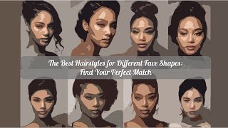 The Best Hairstyles for Different Face Shapes Find Your Perfect Match [upl. by Neleb]