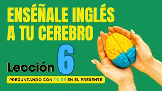 🧠 Aprende Inglés Más Fácil y Rápido Con Este Método Lección 6✅ [upl. by Leinoto]