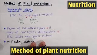 Method of plant nutrition  saprophytic parasitic symbiotic nutrition  class 11 Biology [upl. by Wendelin]