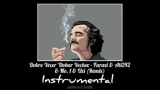 Dobro Vecer Dobur Vecher  Farazi amp Ati242 amp No 1 amp Uzi Remix Instrumental [upl. by Richards85]