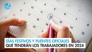 Días festivos y puentes oficiales que tendrán los trabajadores en 2024 [upl. by Granthem949]