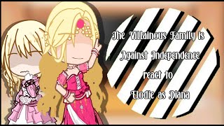 The Villainous Family Against Independence react to Elodie as Diana  TVFAI x WMMAP Au  GCRV [upl. by Jari]