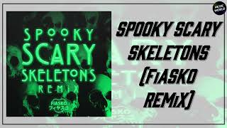 SPOOKY SCARY SKELETONS FiASKO REMiX [upl. by Ecenaj890]