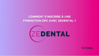 Tutoriel Zedental  comment sinscrire à une formation DPC [upl. by Lletram]