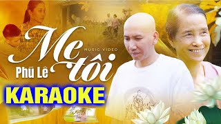 Mẹ Tôi Karaoke  Phú Lê  Beat Chuẩn [upl. by Selim]