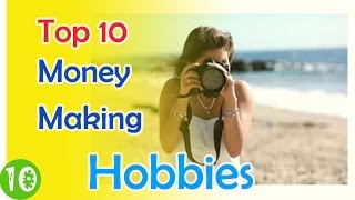 Top 10 Hobbies That Make Money  Most Profitable Hobbies [upl. by Schaaff560]