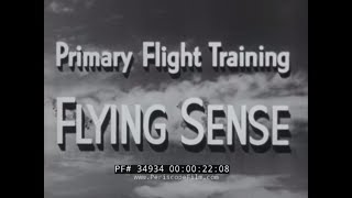 US NAVY WWII BASIC FLIGHT INSTRUCTION FILM quotFLYING SENSEquot 34934 [upl. by Vial]