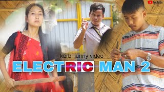 ELECTRIC MAN 2  Karbi short funny video 2024 [upl. by Xuaegram680]