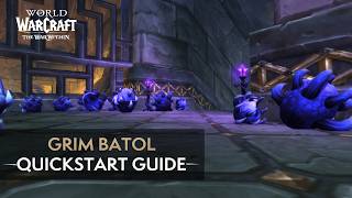 Grim Batol Mythic Dungeon Quickstart Guide  The War Within Season 1 [upl. by Osgood457]