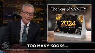 New Rule The Year of Sanity  Real Time with Bill Maher HBO [upl. by Selrahc813]