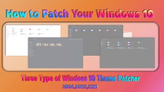 How to Patch Windows 10  Three Types of Theme Patcher  Windows 10 200420H120H2 [upl. by Weylin951]