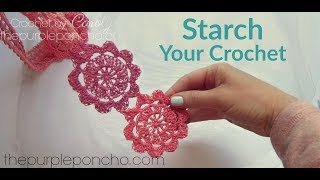 How To Starch Your Crochet Projects [upl. by Elleinaj807]