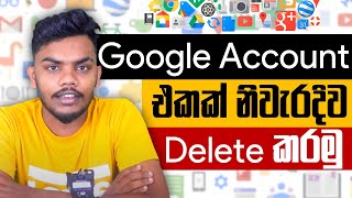 How to permanently delete Google or Gmail account  Sinhala [upl. by Reffotsirhc]