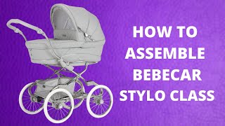 How to build Bebecar Stylo Class Pram  Baby Lady [upl. by Cybil920]