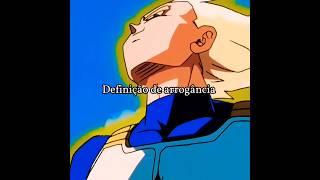 Arrogante Não só verdadeiro dragaoball foryou edit vegeta arrogância shorts [upl. by Marven]