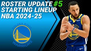 GOLDEN STATE WARRIORS ROSTER UPDATE No 5  POSSIBLE STARTING LINEUP 20242025 [upl. by Manoop957]