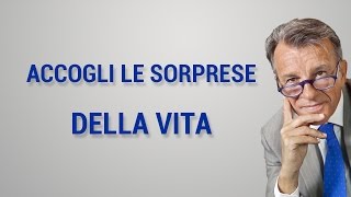 Accogli le sorprese della vita [upl. by Noslen]