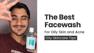 The Best Face Wash for Oily Acne Prone Skin [upl. by Ybba36]