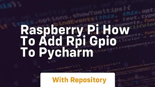 Raspberry pi how to add rpi gpio to pycharm [upl. by Barger]