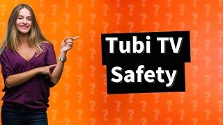 Is Tubi TV safe [upl. by Kelbee]