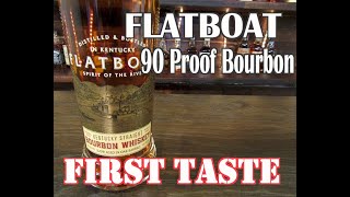 Flatboat 90 Proof Bourbon Whiskey FIRST TASTE [upl. by Atsillak]