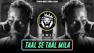 TAAL SE TAAL MILA × JAILER BGM REMIX  DJ RAVISH × HYBRID MUSIC × UNRELEASED DJ SONG [upl. by Kornher312]