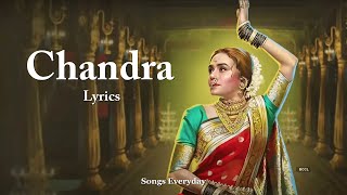 Chandra Official Lyrics  Chandramukhi  Marathi Song 2022  Songs Everyday [upl. by Odraode]