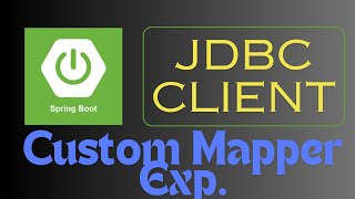 JDBC Client With SpringBoot  Custom Mapper with JDBC Client In SpringBoot [upl. by Ynhoj]