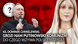 KS DOMINIK CHMIELEWSKI Nadchodzi putinowski komunizm Do czego Maryja wzywa Polskę [upl. by Euqinomahs]