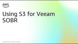 Using S3 for Veeam SOBR  Amazon Web Services [upl. by Iden]