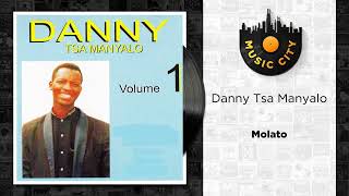 Danny Tsa Manyalo  Molato  Official Audio [upl. by Allenaj500]