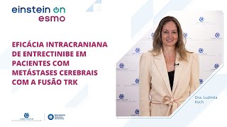 Eficácia intracraniana de entrectinibe em pacientes com metástases cerebrais com a fusão TRK [upl. by Ocsicnarf]