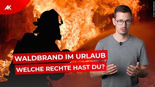 Waldbrand im Urlaubsort Welche Rechte hast du [upl. by Mccandless169]